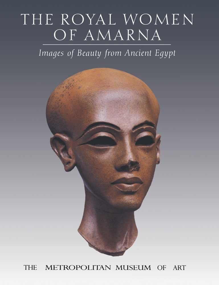 The Royal Women of Amarna: Images of Beauty from Ancient Egypt