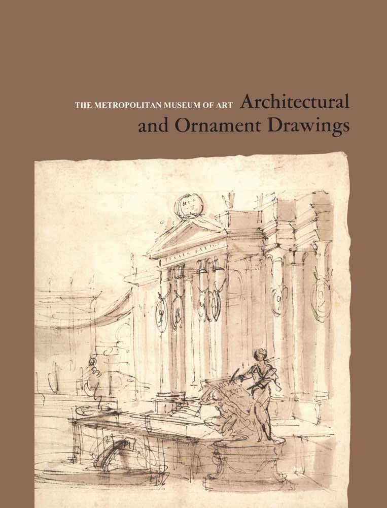 Architectural and Ornament Drawings: Juvarra, Vanvitelli, the Bibiena Family, and Other Italian Draughtsmen