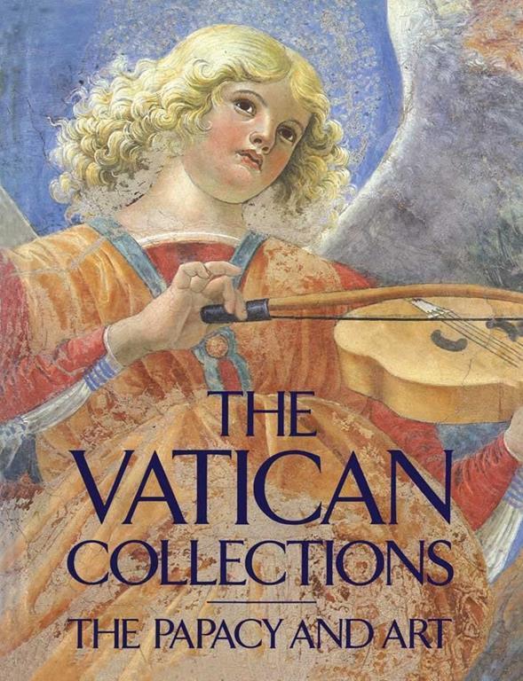 The Vatican Collections: The Papacy and Art