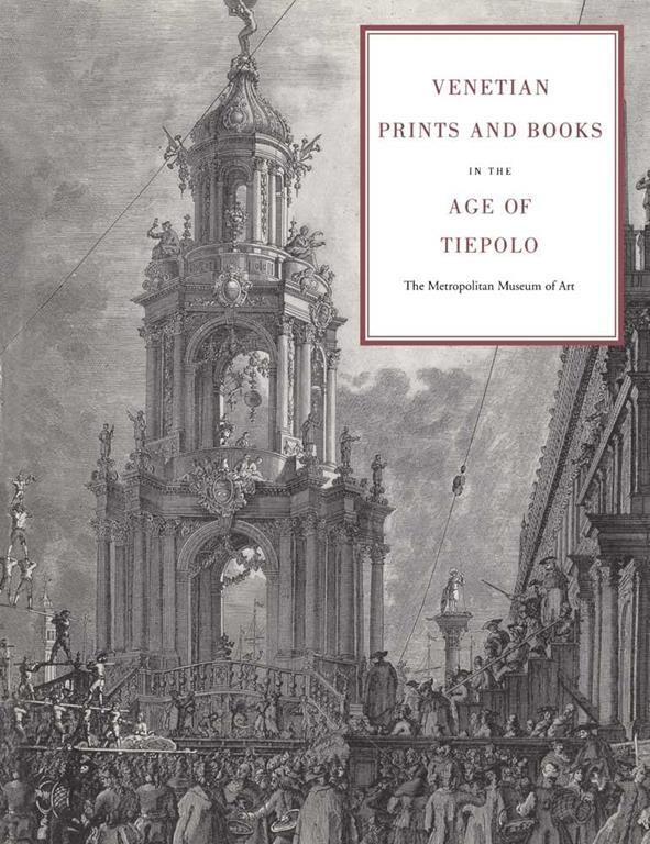 Venetian Prints and Books in the Age of Tiepolo