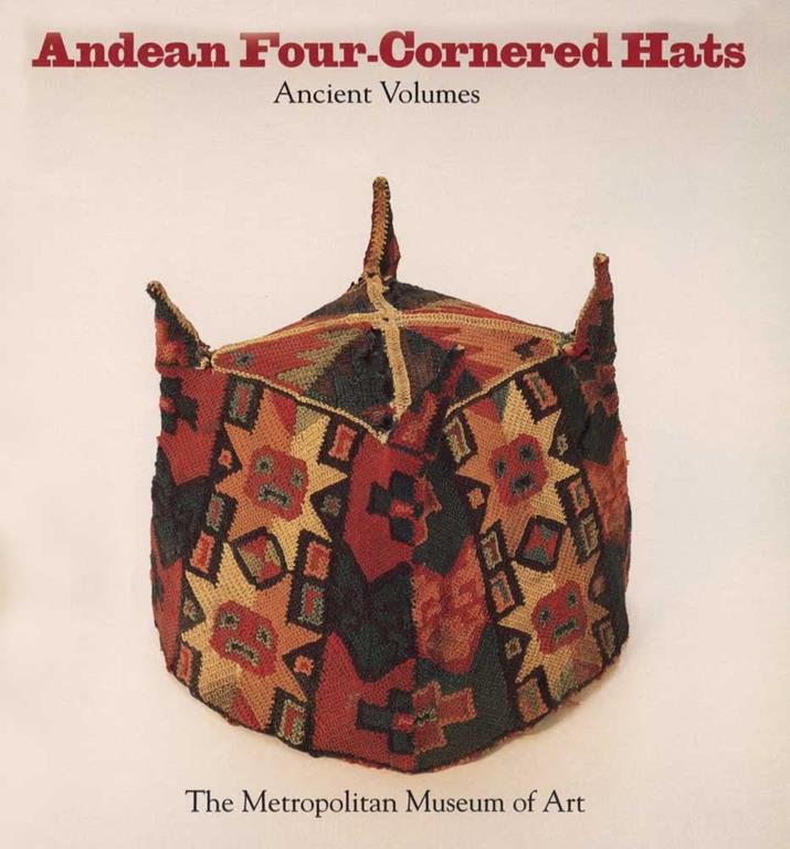 Andean Four-Cornered Hats: Ancient Volumes