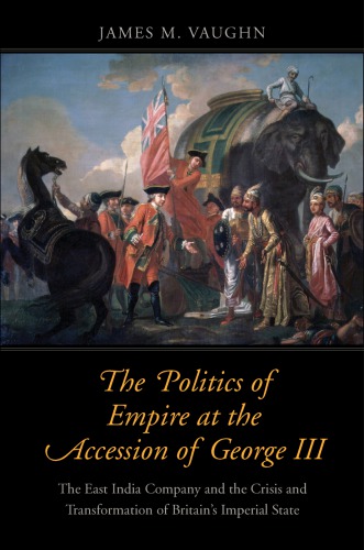 The Politics of Empire at the Accession of George III