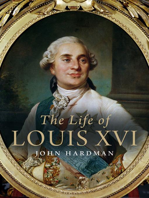 The Life of Louis XVI