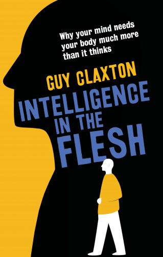 Intelligence in the Flesh