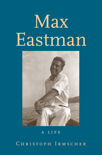 Max Eastman : a Life