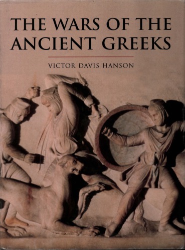 The Wars of the Ancient Greeks &amp; their Invention of Western Military Culture