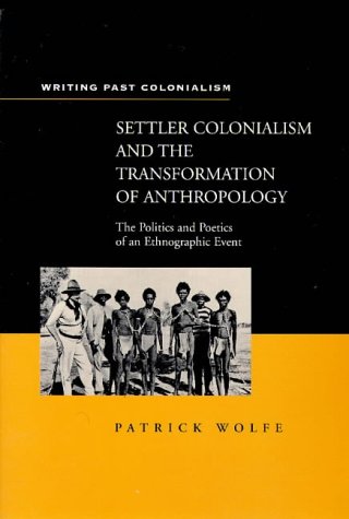 Settler Colonialism And The Transformation Of Anthropology