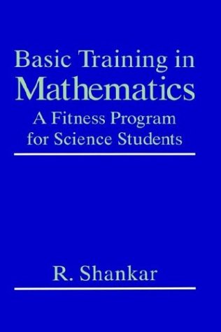 Basic training in mathematics : a fitness program for science students