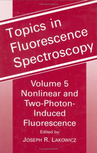 Topics in Fluorescence Spectroscopy, Vol. 5: Nonlinear and Two-Photon-Induced Fluorescence