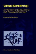 Virtual Screening: An Alternative or Complement to High Throughput Screening? : Proceedings of the Workshop 'New Approaches in Drug Design and Discovery', special topic 'Virtual Screening', Schloß Rauischholzhausen, Germany, March 15-18, 1999