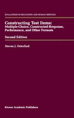 Constructing Test Items. Multiple-Choice, Constructed-Response, Performance and Other Formats. Second Edition