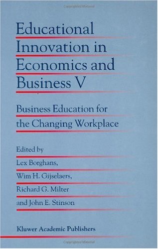 Educational Innovation in Economics and Business V. Business Education for the Changing Workplace