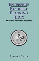 Enterprise Resource Planning (Erp). the Dynamics of Operations Management