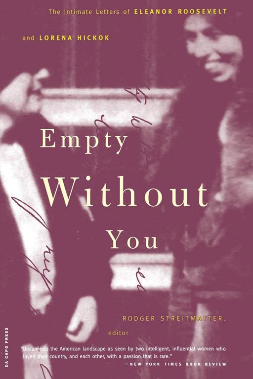 Empty Without You: The Intimate Letters Of Eleanor Roosevelt And Lorena Hickok