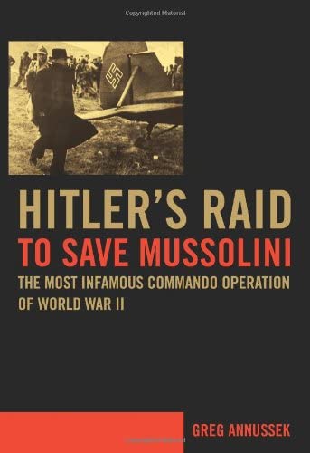 Hitler's Raid to Save Mussolini