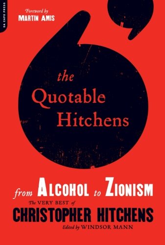 The Quotable Hitchens from Alcohol to Zionism