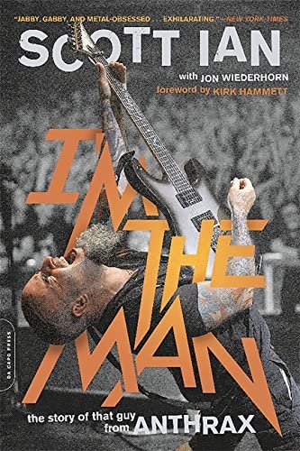 I'm the Man: The Story of That Guy from Anthrax