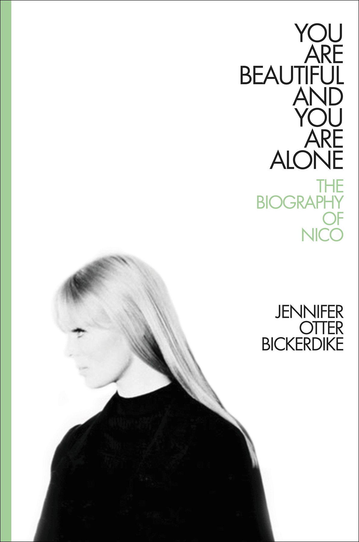 You are beautiful and you are alone : the biography of Nico