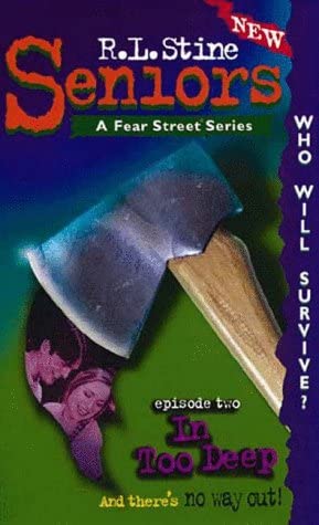 In Too Deep (Fear Street Seniors, No. 2)