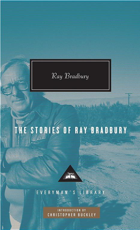 The Stories of Ray Bradbury (Everyman's Library Contemporary Classics Series)