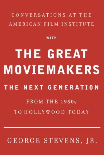 Conversations at the American Film Institute with the Great Moviemakers