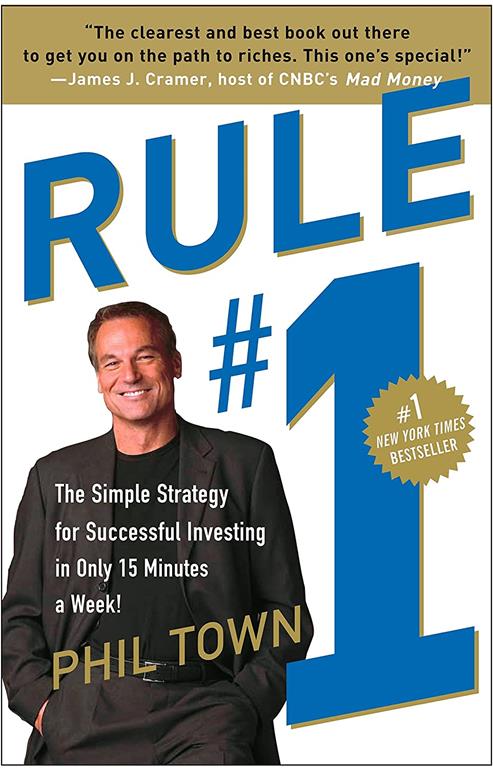 Rule #1: The Simple Strategy for Successful Investing in Only 15 Minutes a Week!