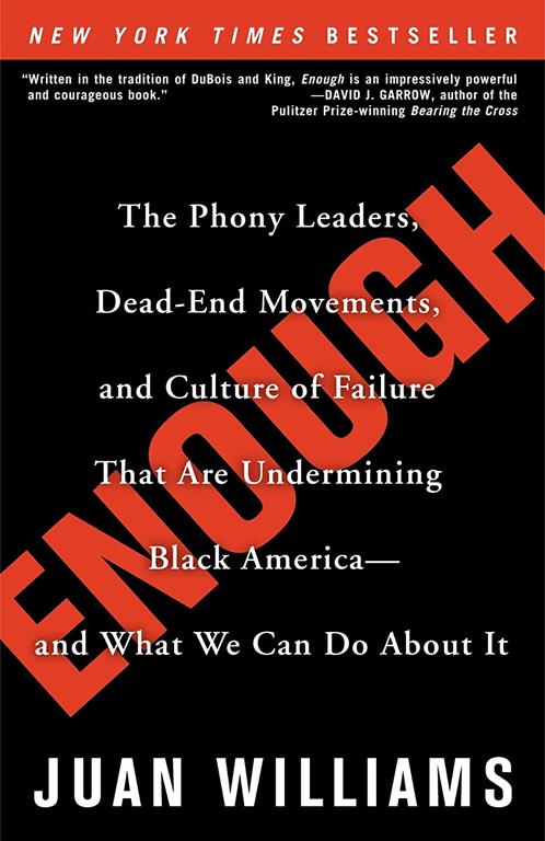 Enough: The Phony Leaders, Dead-End Movements, and Culture of Failure That Are Undermining Black America--and What We Can Do About It