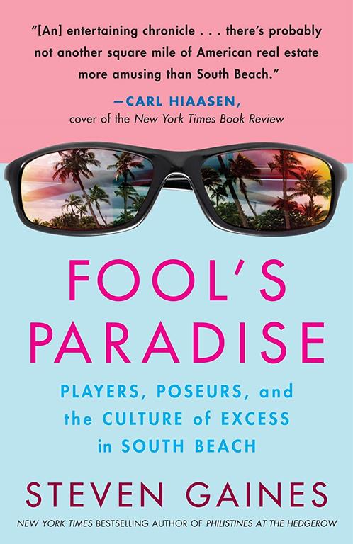 Fool's Paradise: Players, Poseurs, and the Culture of Excess in South Beach