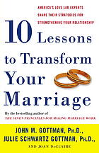 Ten Lessons to Transform Your Marriage