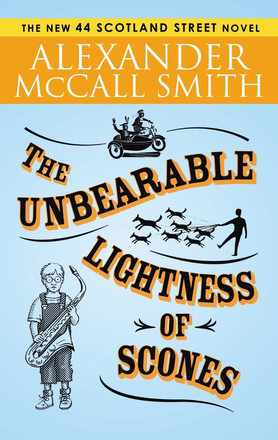 The Unbearable Lightness of Scones: The New 44 Scotland Street Novel (The 44 Scotland Street Series)