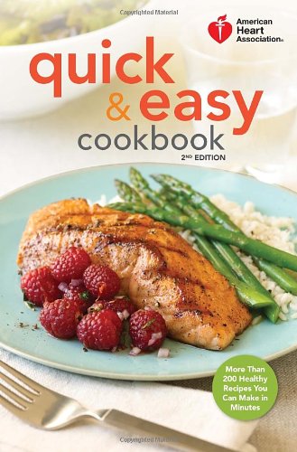 American Heart Association Quick &amp; Easy Cookbook, 2nd Edition