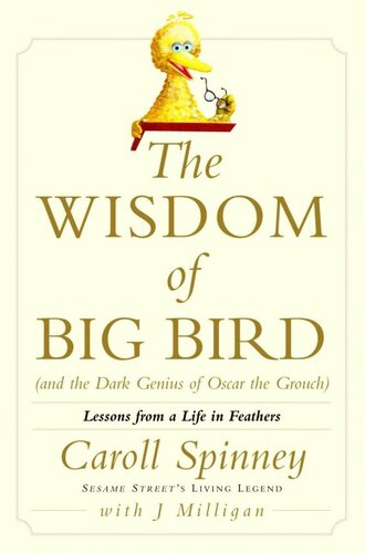 The Wisdom of Big Bird (and the Dark Genius of Oscar the Grouch)