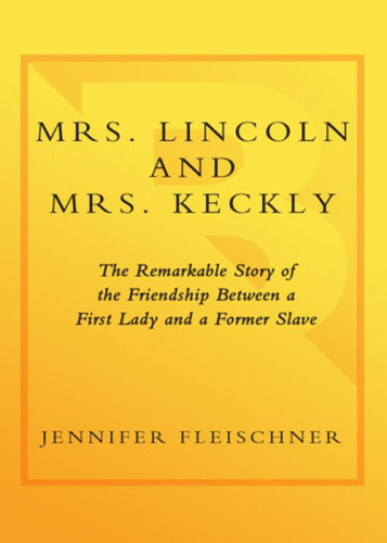 Mrs. Lincoln and Mrs. Keckly