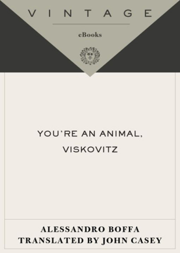 You're an Animal, Viskovitz