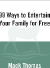 99 Ways to Entertain Your Family for Free!