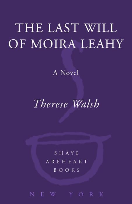 The Last Will of Moira Leahy: A Novel