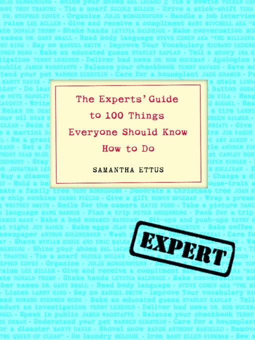 The Experts' Guide to 100 Things Everyone Should Know How to Do