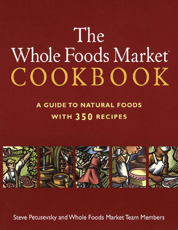 The Whole Foods Market® Cookbook