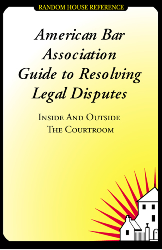 American Bar Association Guide to Resolving Legal Disputes