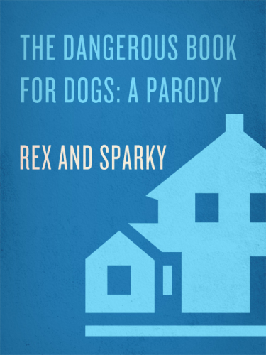 The Dangerous Book for Dogs