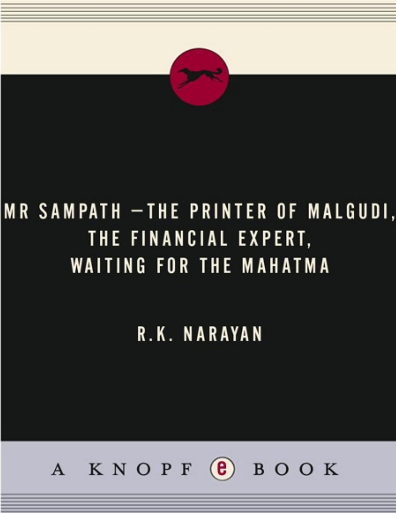 Mr Sampath-The Printer of Malgudi, the Financial Expert, Waiting for the Mahatma