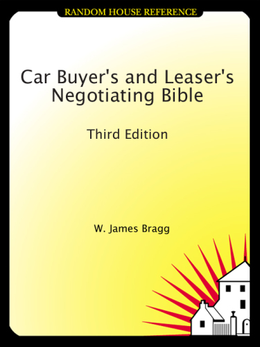 Car Buyer's and Leaser's Negotiating Bible, Third Edition