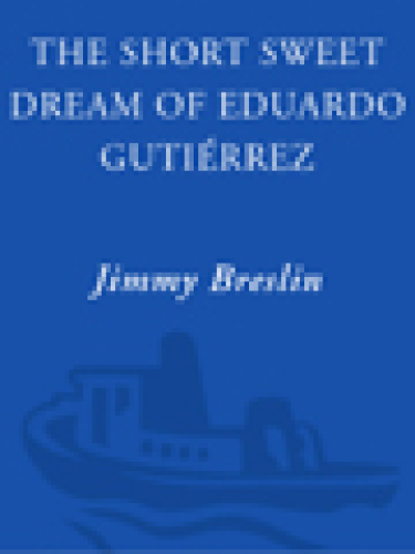 The Short Sweet Dream of Eduardo Gutierrez