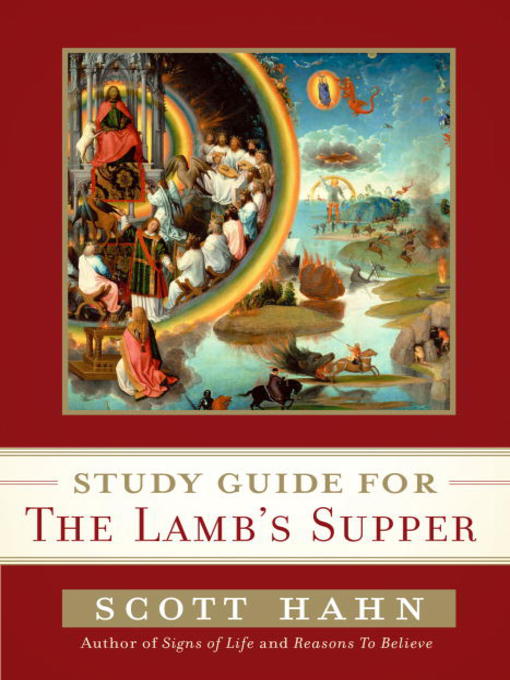 Scott Hahn's Study Guide for the Lamb' s Supper