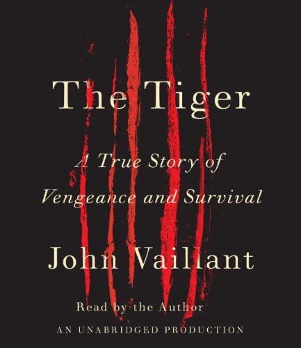 The Tiger: A True Story of Vengeance and Survival