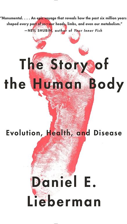 The Story of the Human Body: Evolution, Health, and Disease