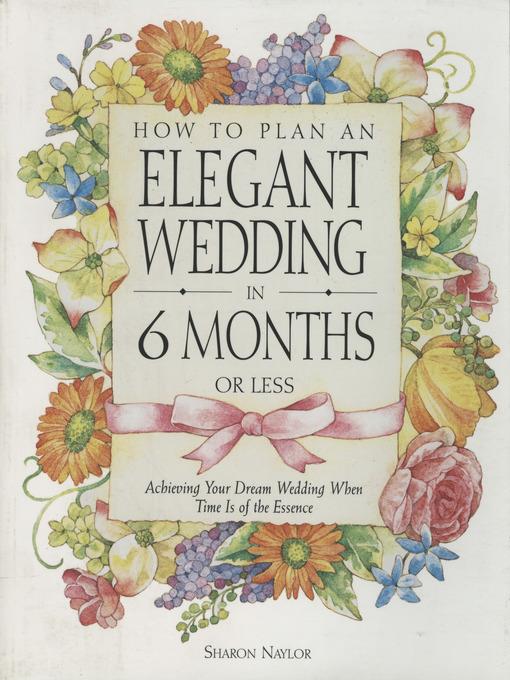 How to Plan an Elegant Wedding in 6 Months or Less