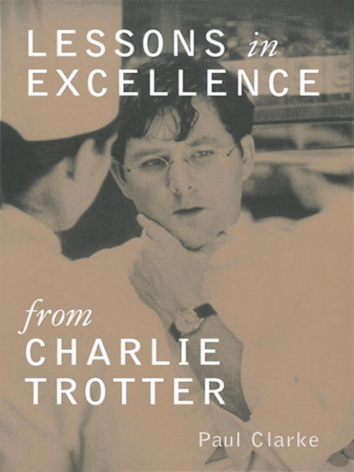 Lessons in Excellence from Charlie Trotter