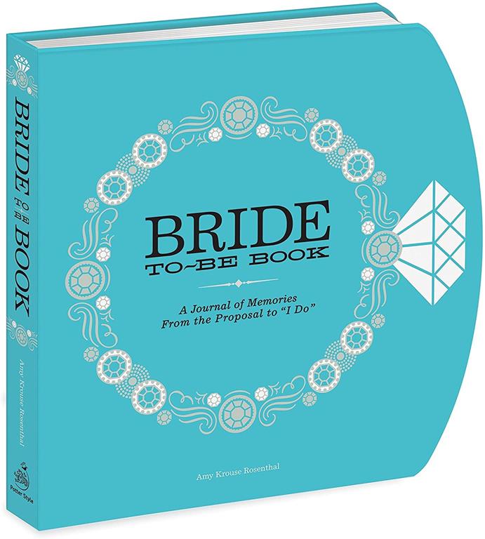 The Bride-to-Be Book: A Journal of Memories From the Proposal to &quot;I Do&quot;