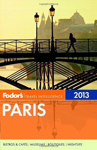 Fodor's Travel Intelligence Paris 2013